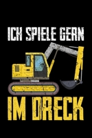 Ich Spiele Gern Im Dreck: Liniertes Notizbuch Din-A5 Heft f�r Notizen 167084823X Book Cover