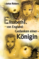 Elisabeth I. von England: Gedanken einer Königin (German Edition) 3384301277 Book Cover