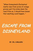 Escape from Disneyland 1432769138 Book Cover