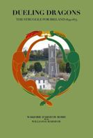 Dueling Dragons: The Struggle for Ireland 1849 - 1875 1722422947 Book Cover