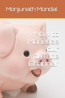 How to your YouTube channel monetization B0C123D9NN Book Cover