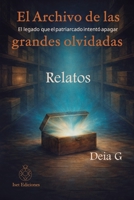 El archivo de las grandes olvidadas: Volumen 2 - Relatos (Spanish Edition) B0GJPDPY6Y Book Cover
