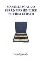 Manuale pratico per un uso semplice dei Fiori di Bach (Italian Edition) B0GW2YTVWN Book Cover
