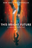 This Bright Future: A Memoir 1982158247 Book Cover