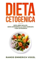 Dieta Cetogenica: Este libro incluye: Dieta Cetogenica La Gu�a Completa + Vida Cetogenica - Gu�a clara y f�cil de comenzar para perder peso, tener salud con plan de comidas en Ketogenic Diet 1914196031 Book Cover