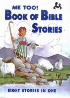 Me Too! Book of Bible Stories: Eight Stories on One 1859850413 Book Cover