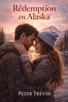 Rédemption en Alaska (French Edition) B0DYY5BZMB Book Cover