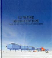 Extreme Architecture: Bulding for Challenging Environments 185669609X Book Cover