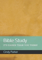 Bible Study: It's Easier Than You Think! 0967167930 Book Cover