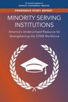 Minority Serving Institutions: America's Underutilized Resource for Strengthening the Stem Workforce 0309484413 Book Cover