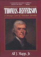 Thomas Jefferson: A Strange Case of Mistaken Identity 0742560171 Book Cover