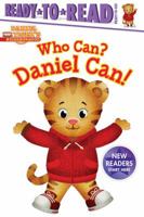 Who Can? Daniel Can! (Daniel Tiger's Neighborhood) 1481495186 Book Cover