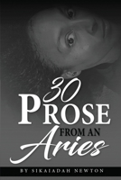 30 Prose from an Aries B0BT8MQ4HH Book Cover