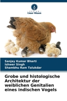 Grobe und histologische Architektur der weiblichen Genitalien eines indischen Vogels (German Edition) 6208131073 Book Cover