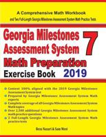 Georgia Milestones Assessment System 7 Math Preparation Exercise Book : A Comprehensive Math Workbook and Two Full-Length Georgia Milestones Assessment System 7 Math Practice Tests 1646120043 Book Cover