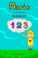 Marie Is Studying Numbers: Educational Book For Kids, Numbers 1-30 (Book For Kids 2-6 Years) 170775859X Book Cover