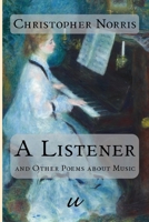 A Listener: and Other Poems about Music 8293659300 Book Cover