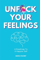 Unf*ck Your Feelings B0CQS1KFHP Book Cover