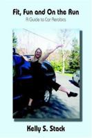 Fit, Fun and on the Run 1420818147 Book Cover