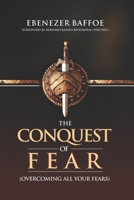 The Conquest of Fear: Overcoming All Your Fears 9988544626 Book Cover