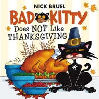 Bad Kitty Does Not Like Thanksgiving 1250198429 Book Cover