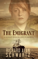 The Emigrant: A Journey from Ireland to America 1970070242 Book Cover