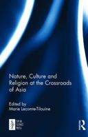 Nature, Culture and Religion at the Crossroads of Asia 1032652888 Book Cover
