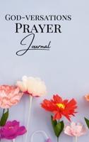 GOD-VERSATIONS Prayer Journal 1105961974 Book Cover