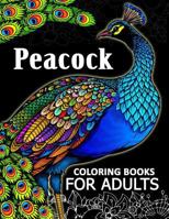 Peacock coloring books for adult: Adults Coloring Book 1975775341 Book Cover