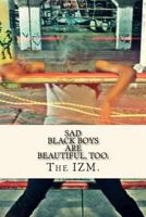 sad black boys are beautiful, too. 1983657298 Book Cover