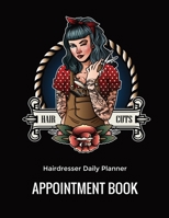 Hair Cuts: Hairdresser Daily Planner, Appointment, Record Log Book, Calendar, Organizer for Stylists & Beauty Studios. Hourly Schedule (15 minute ... on a two-page spread (Stay Organized) B08425VR9L Book Cover