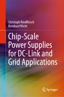 Chip-Scale Power Supplies for DC-Link and Grid Applications 3031608224 Book Cover