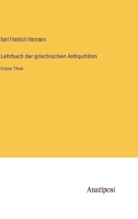 Lehrbuch der griechischen Antiquitäten: Erster Theil 3382031477 Book Cover