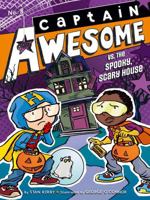 Captain Awesome vs. the Spooky, Scary House 1442472553 Book Cover
