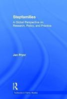 Stepfamilies: A Global Perspective on Research, Policy, and Practice: A Global Perspective on Research, Policy, and Practice 0415814650 Book Cover