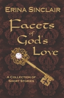 Facets of God's Love: A Collection of Short Stories 1948026996 Book Cover