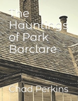 The Hauntings of Park Barclare B0BZFGDSHW Book Cover