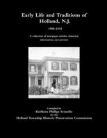 Early Life and Traditions of Holland, N.J. 1908-1915 1387632566 Book Cover