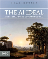 The AI Ideal: AIdealism and the Governance of AI 0443449724 Book Cover