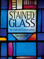 Stained Glass: Art, Craft and Conservation 0709088183 Book Cover