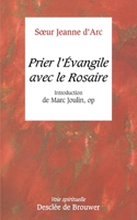 Prier l'Evangile avec le Rosaire: Introduction de Marc Joulin 2220037584 Book Cover