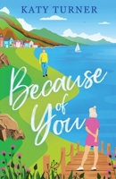 Because of You: An utterly heartwarming romance of second-chances (Eastercraig Romances) 183526803X Book Cover