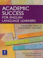 Academic Success for English Language Learners: Strategies for K-12 Mainstream Teachers 0131899104 Book Cover