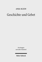 Geschichte Und Gebet: Die Rezeption Der Biblischen Geschichte in Den Psalmen Des Alten Testaments 3161532414 Book Cover