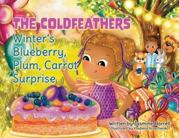 The Coldfeathers: Winter's Blueberry, Plum, Carrot Surprise B0C5K247G4 Book Cover