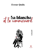 La blanche et le communard (French Edition) B0D9L9M6NY Book Cover