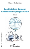 Les histoires d'amour de Monsieur Spongexstrate (Rue Des Écoles) (French Edition) 2343072205 Book Cover