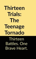 Thirteen Trials: The Teenage Tornado B0FS1HWF31 Book Cover