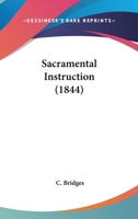 Sacramental Instruction 1104377691 Book Cover