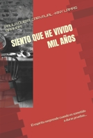 Siento Que He Vivido Mil A�os...: El Esp�ritu Sorprende Cuando Es Sometido a Duras Pruebas... 1983395234 Book Cover